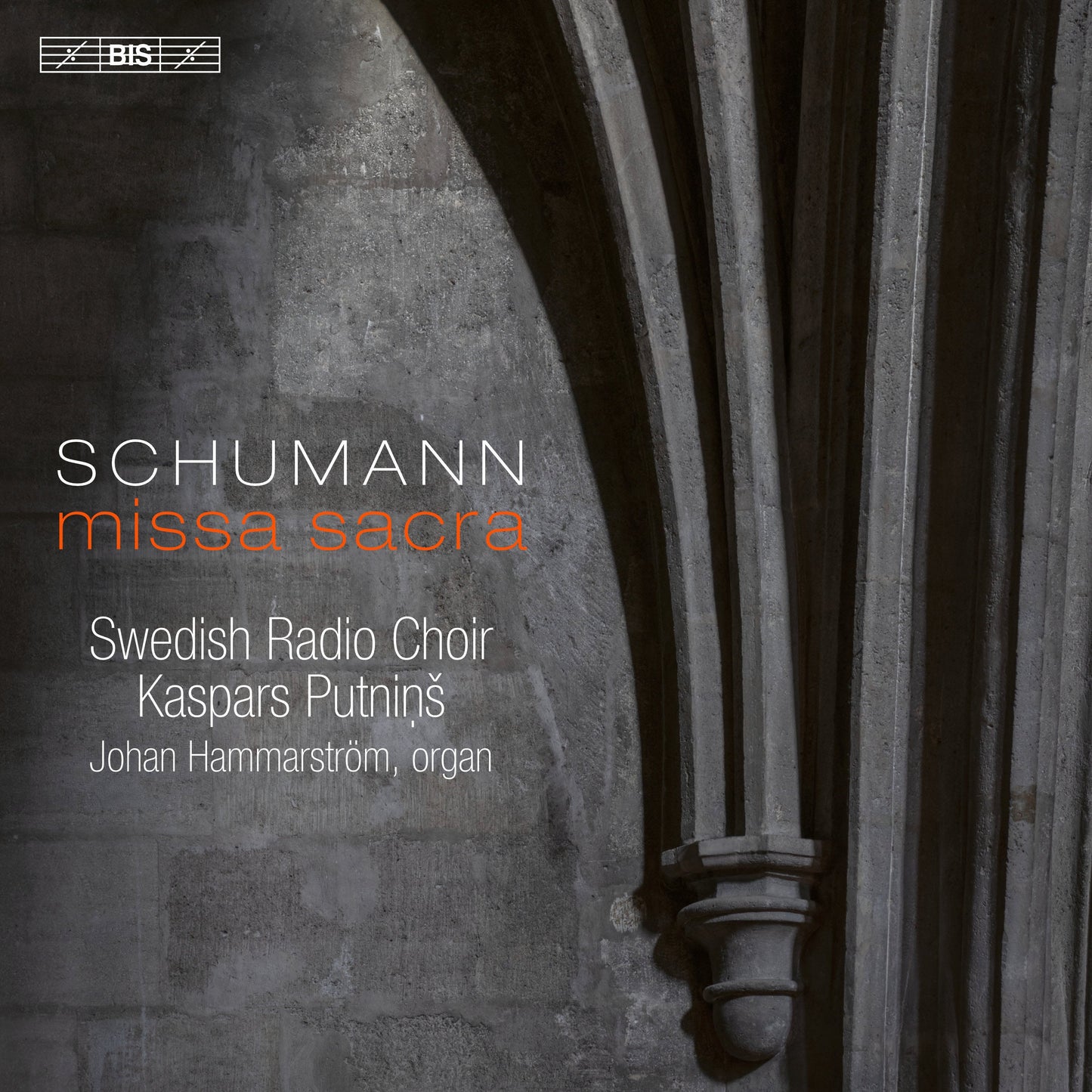 Schumann: Missa Sacra / Swedish Radio Choir