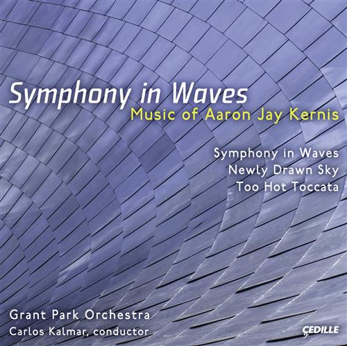 Kernis, A.J.: Symphony in Waves / Newly Drawn Sky / Too Hot