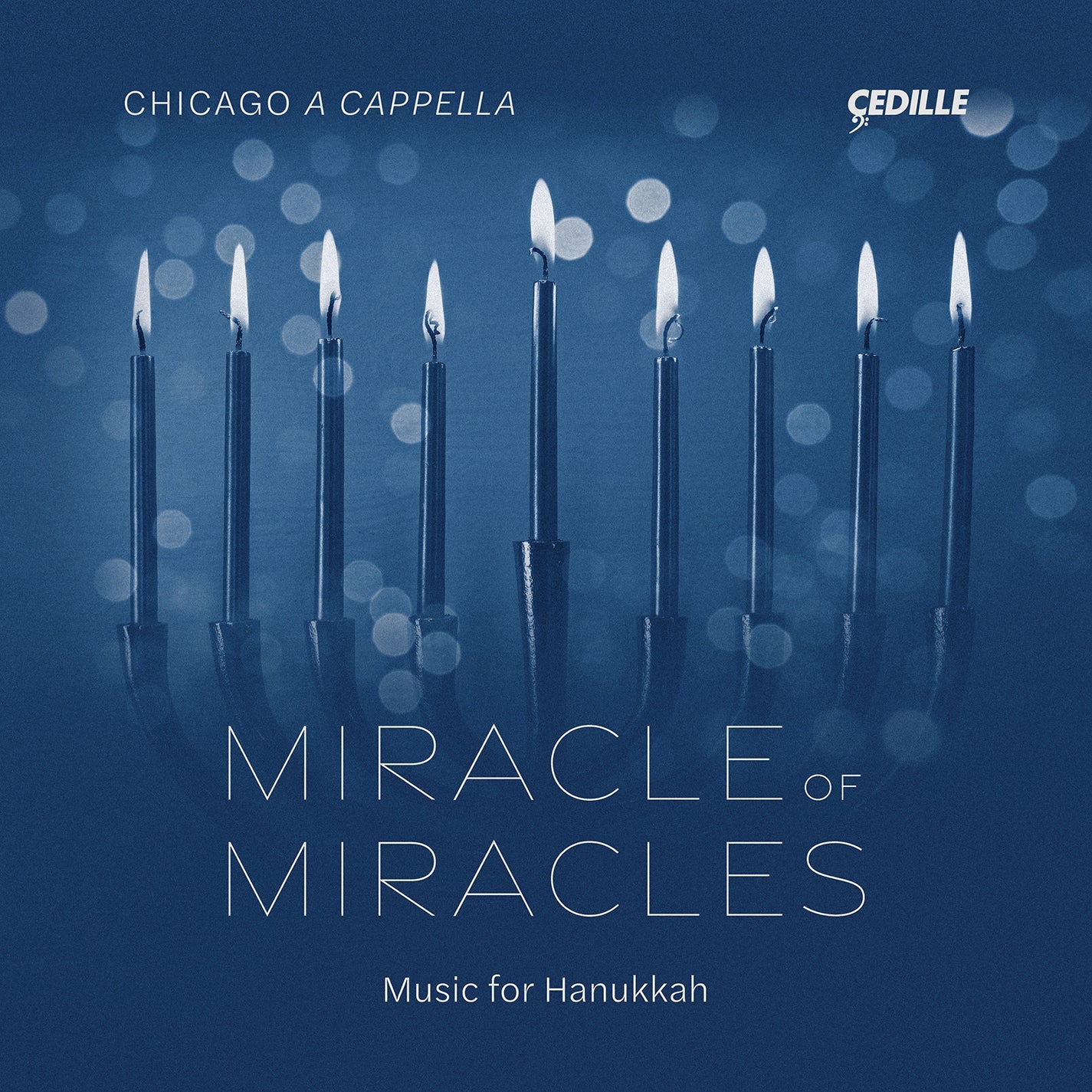 Miracle of Miracles - Music for Hanukkah / Chicago A Cappella
