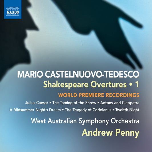 Castelnuovo-Tedesco: Shakespeare Overtures, Vol. 1  Penny, West Australian Symphony Orchestra, Marangella, Harrison, Arbuckle, Goldschlager