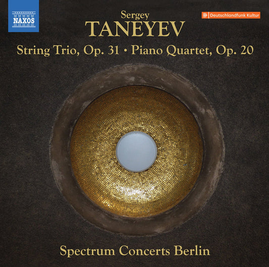 Taneyev: String Trio, Op. 31; Piano Quartet, Op. 20