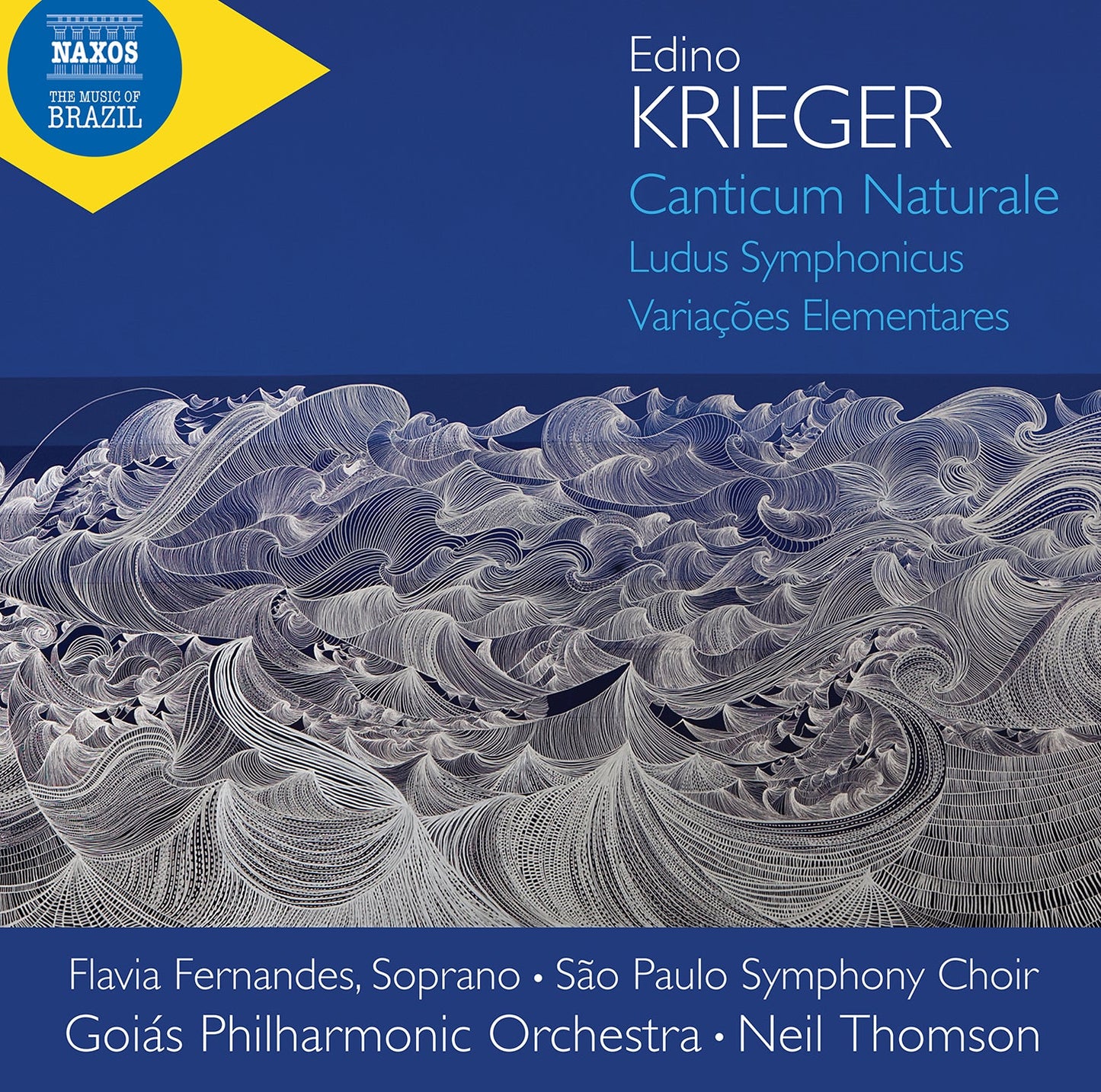 Krieger: Fanfarra E Sequencias; Variacoes Elementares; Ludus  Flavia Fernandes, Sao Paulo Symphony Orchestra Choir, Goias Philharmonic Orchestra, Neil Thomson