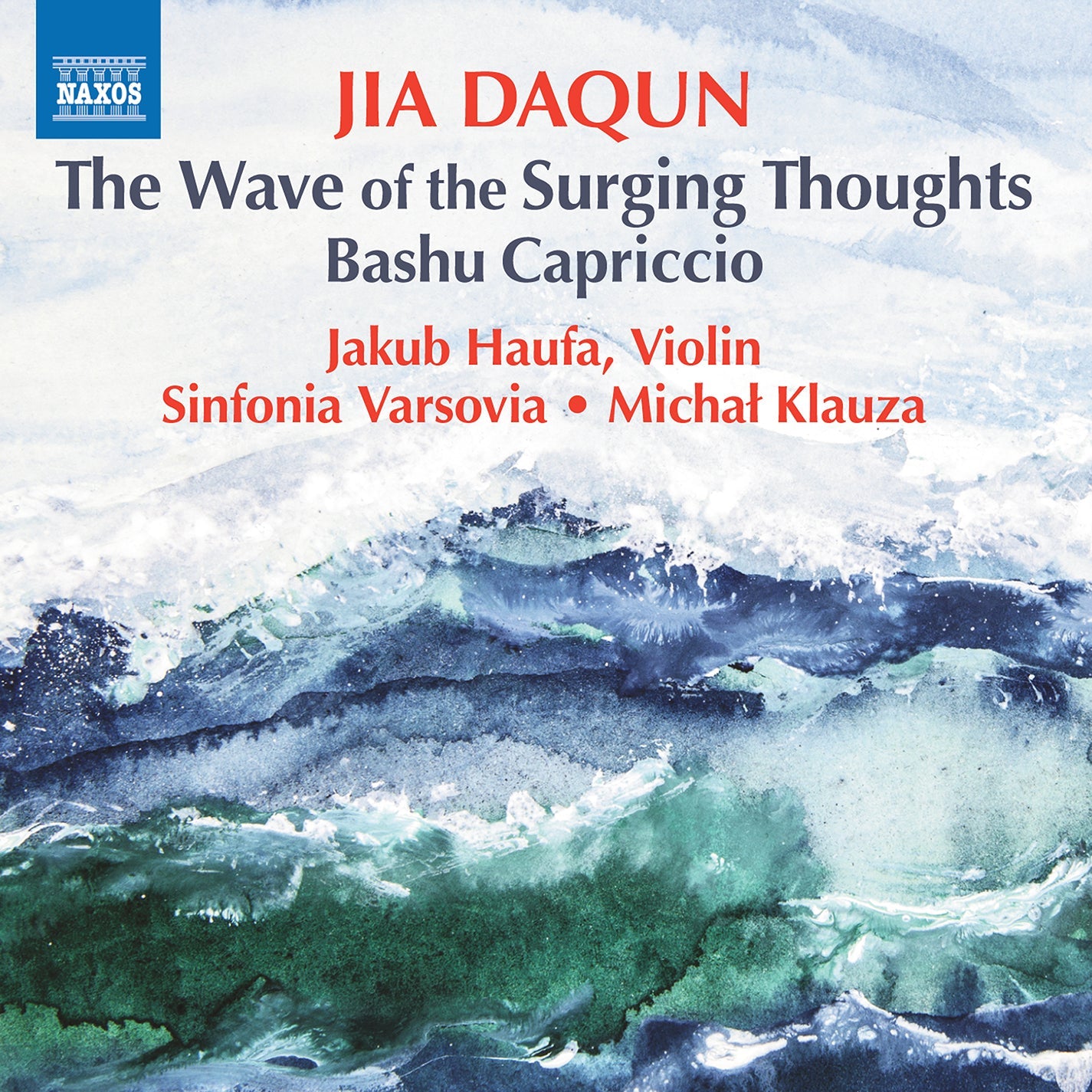 Daqun: The Wave Of Surging Thoughts; Bashu Capriccio  Jakub Haufa, Sinfonia Varsovia, Michal Klauza