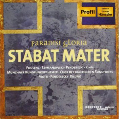 POULENC / SZYMANOWSKI / PENDERECKI / RIHM: Stabat Mater