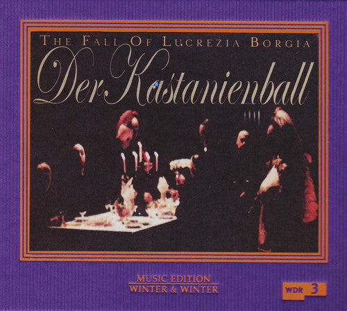 Winter: Der Kastanienball (The Fall of Lucrezia Borgia)