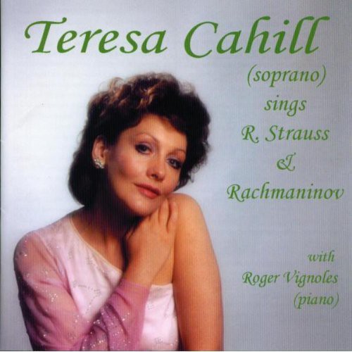 Teresa Cahill sings R. Strauss & Rachmaninov / Cahill, Vignoles