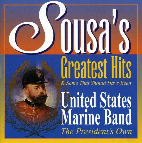 Sousa's Greatest Hits (and Some that Should Have Been)