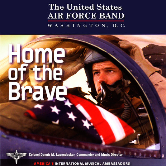 United States Air Force Band: Home Of The Brave