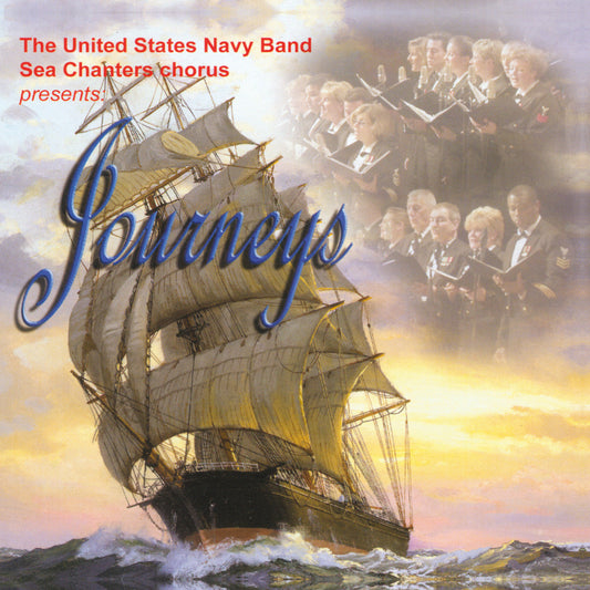 Journeys / US Navy Band Sea Chanters Chorus