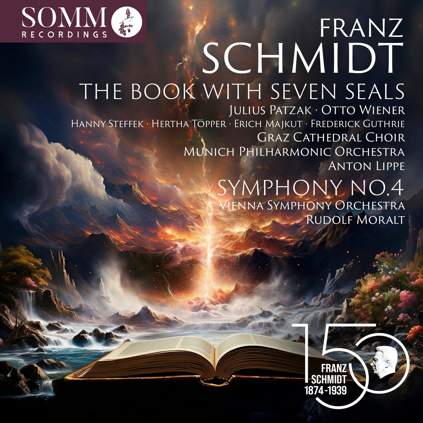 Schmidt: The Book With Seven Seals; Symphony No. 4  Julius Patzak, Otto Wiener, Hanny Steffen, Hertha Topper, Erich Market, Frederick Guthrie, Franz Ill