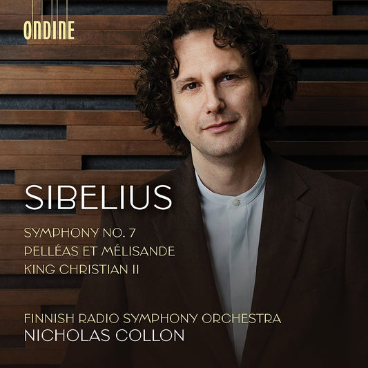 Sibelius: Symphony No. 7; Pelleas Et Melisande; King Christi
