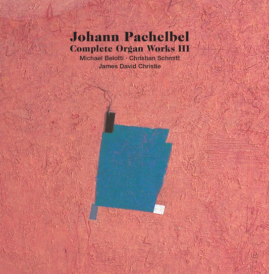 Pachelbel: Complete Organ Works, Vol. 3
