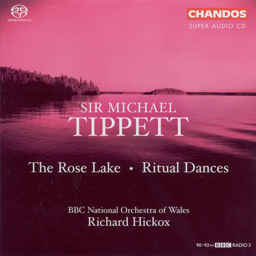 Tippett: Rose Lake (The) / Ritual Dances