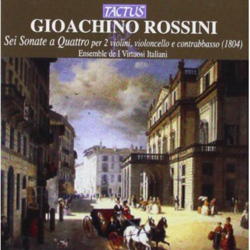 Rossini: Sei Sonate a Quattro per 2 violini, violoncello e c