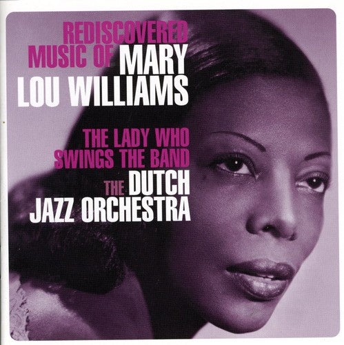 DUTCH JAZZ ORCHESTRA: Rediscovered Music of Mary Williams