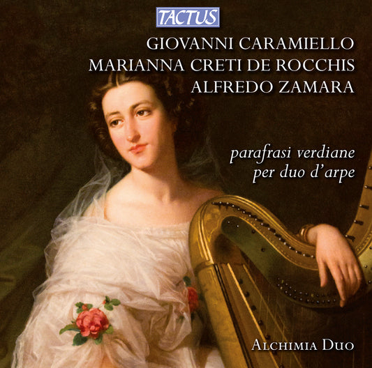 Rocchis, Caramiello & Zamara: Parafrasi Verdiane per duo d’arpe / Alchimia Duo
