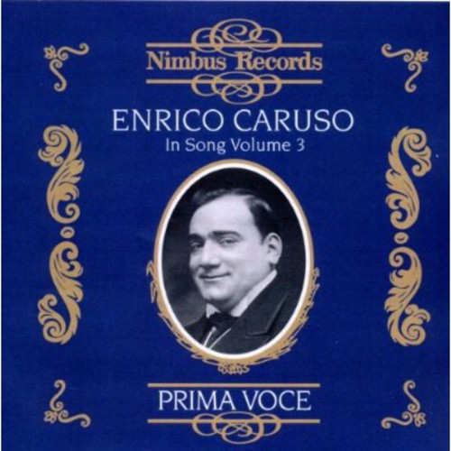 Enrico Caruso in Song, Vol. 3 (1906-1920)