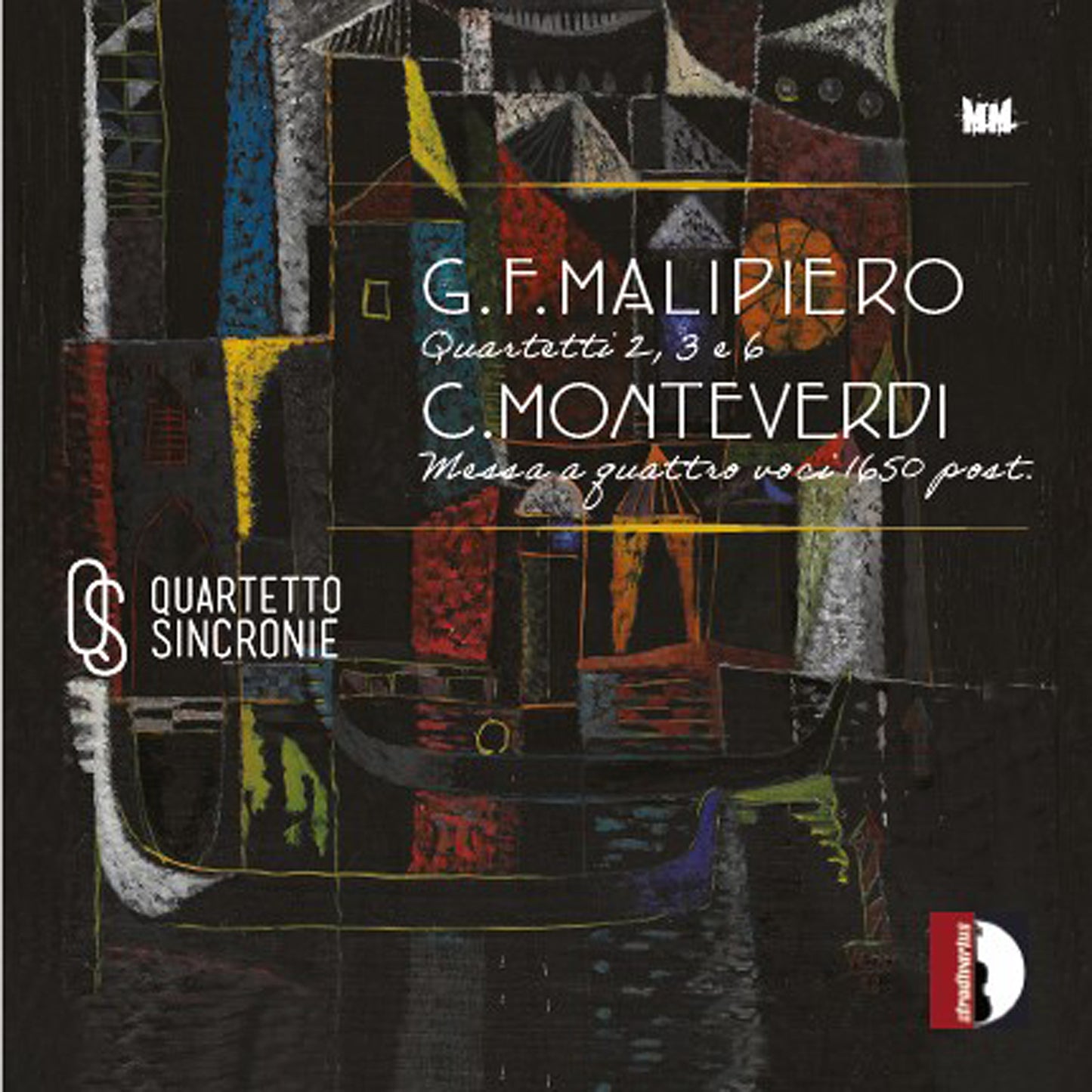 Malipiero: Quartetti 2, 3 & 6; Monteverdi: Messa A Quattro V