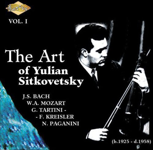 Sitkovetsky, Yulian: Art of Yulian Sitkovetsky (The), Vol. 1