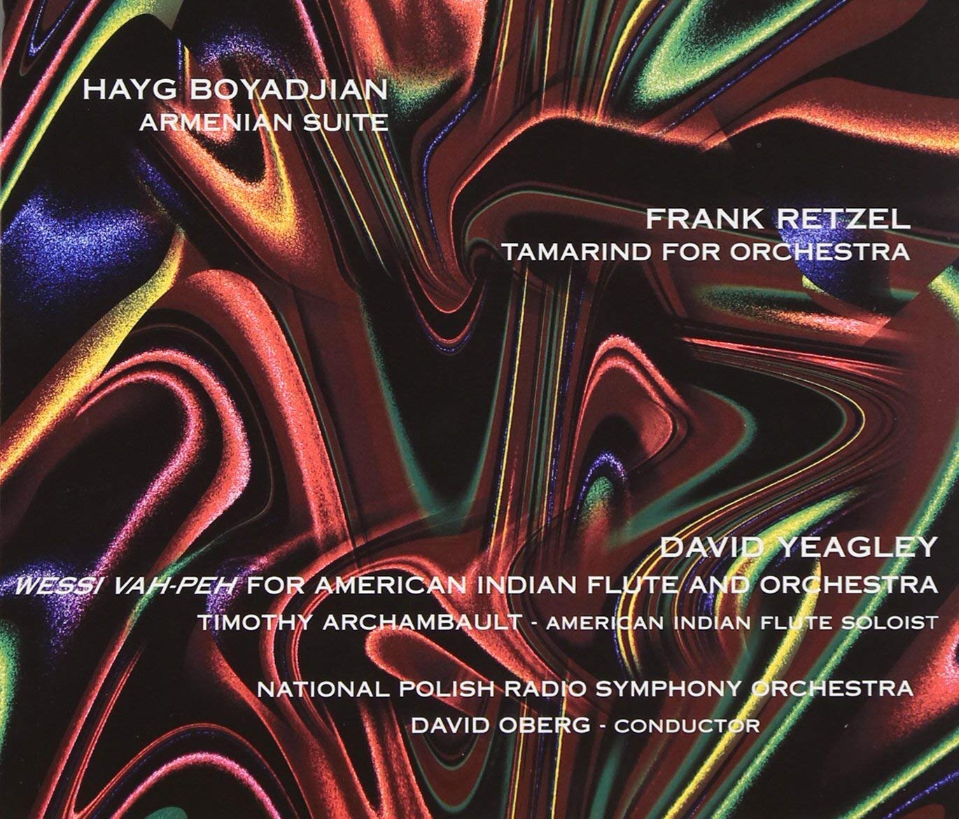 Boyadjian: Armenian Suite; Retzel; Tamarind For Orchestra; Yeagley: Wessi Vah-peh