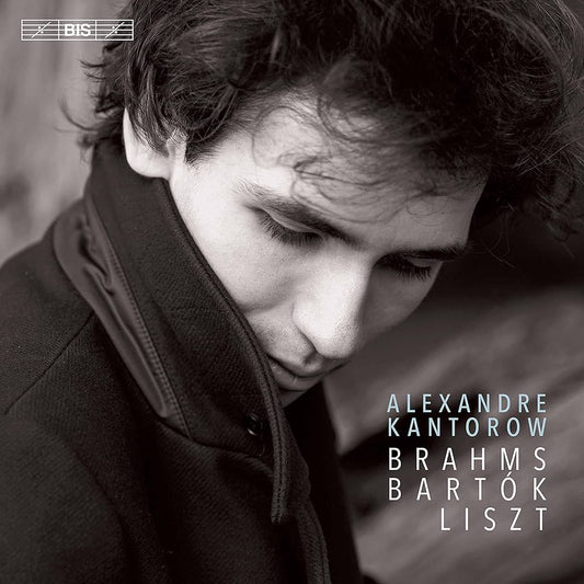 Alexandre Kantorow Plays Brahms, Bartók & Liszt