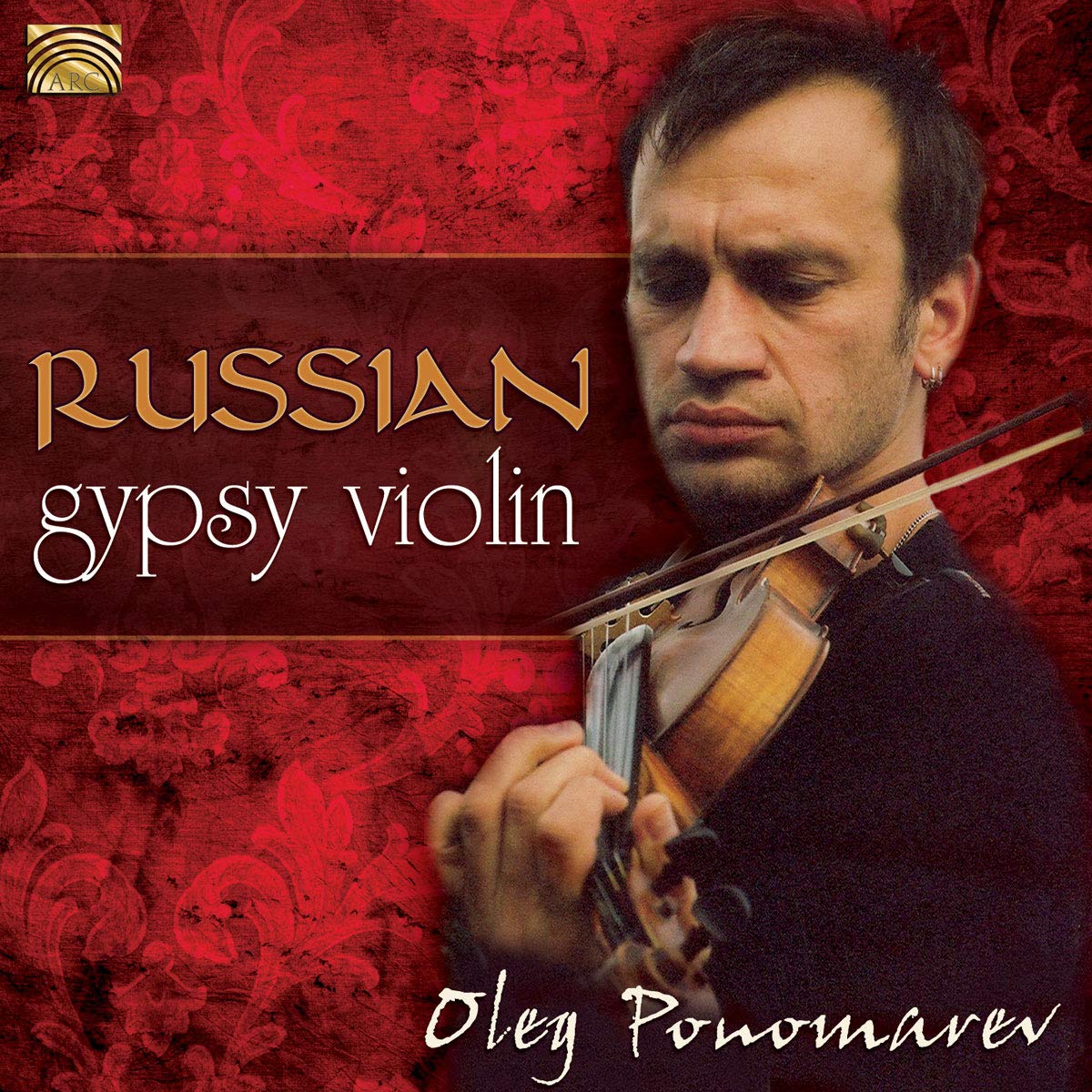 Oleg Ponomarev: Master Of The Russian Gypsy Violin