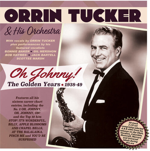 Orrin Tucker & His Orchestra - Golden Years 1938-1949 [2 CDs]