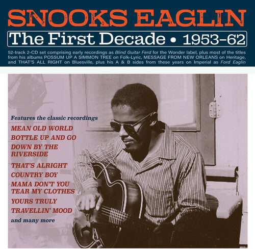 Snooks Eaglin - The First Decade 1953-1962 [2 CDs]