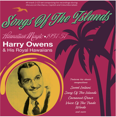 Songs of the Islands 1937-1957 / Harry Owens & His Royal Hawaiians