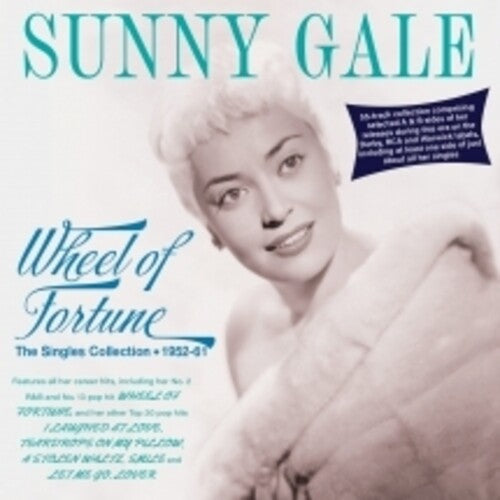 Wheel Of Fortune: The Singles Collection 1952-61 / Sunny Gale