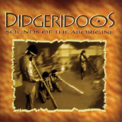 Didgeridoos: Sounds of the Aborigines