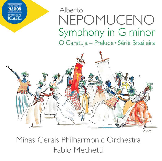 Nepomuceno: Symphony In G Minor, O Garatuja Prelude & Série  Orquestra Filarmônica De Minas Gerais, Mechetti