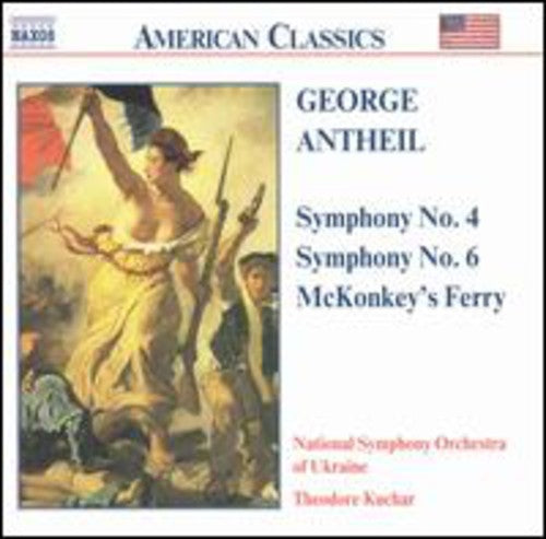 ANTHEIL: Symphonies Nos. 4 and 6 / McKonkey's Ferry