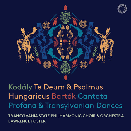 Kodaly: Te Deum; Psalmus Hungaricus; Bartok: Cantata Profana