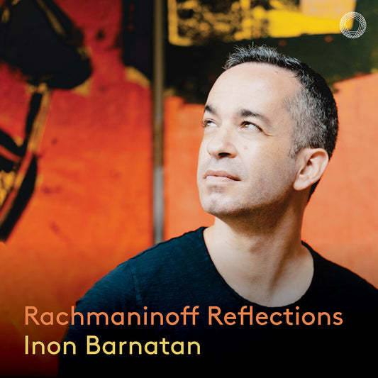 Rachmaninoff: Reflections  Inon Barnatan
