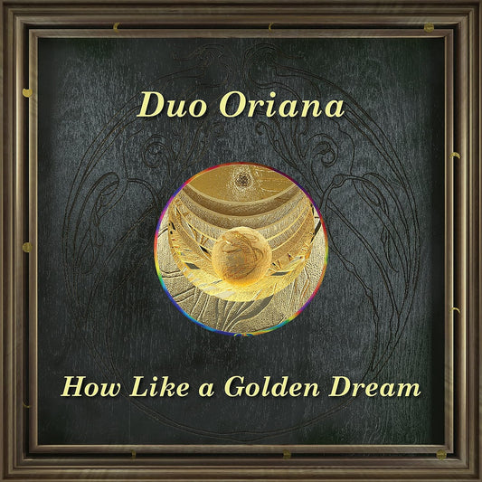How Like A Golden Dream  Duo Oriana