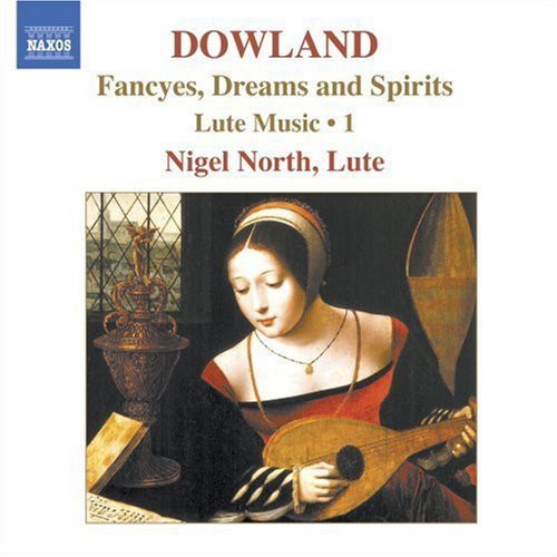 Dowland, J.: Lute Music, Vol. 1  - Fancyes, Dreams and Spiri