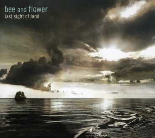 BEE AND FLOWER: Last Sight of Land