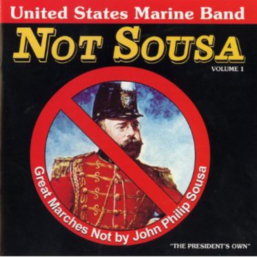 United States Marine Band: Great Marches Not By John Philip  Us Marine Band