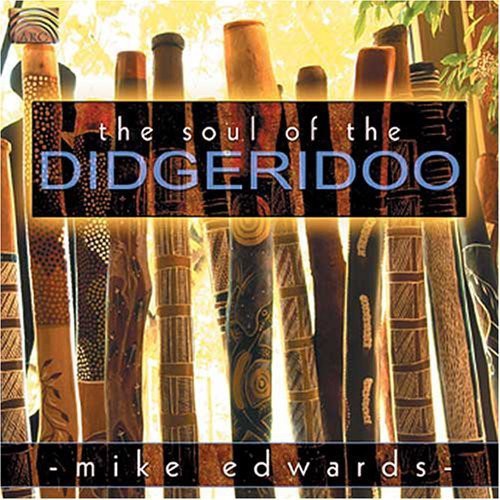 Mike Edwards: the Soul of the Didgeridoo
