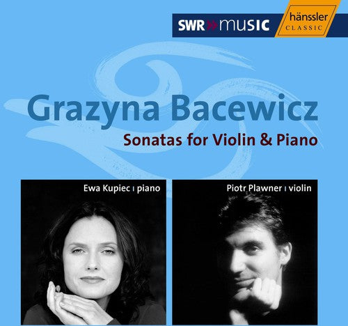 BACEWICZ: Sonatas for Violin and Piano