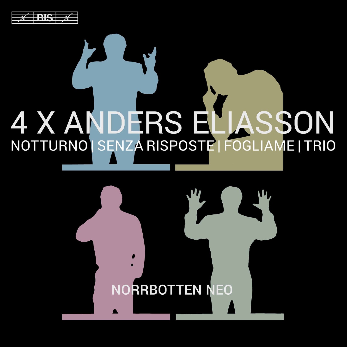 4 X Anders Eliasson: Notturno, Senza riposte, Fogliame & Tri