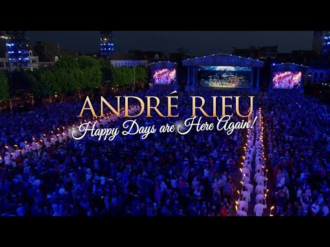 André Rieu: Happy Days Are Here Again - The 2022 Maastricht Concert