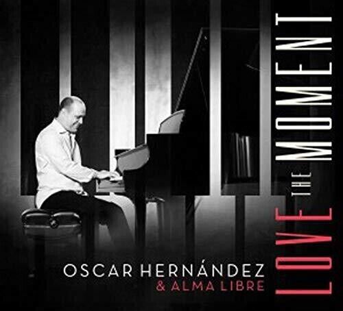 Love the Moment / Oscar Hernandez