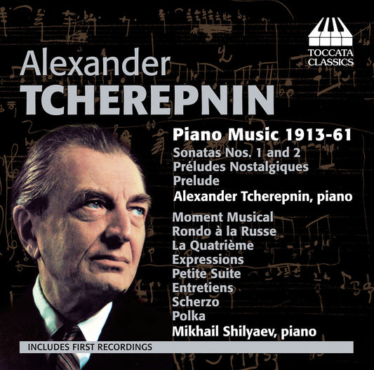 Tcherepnin: Piano Music (1913-61)  Tcherepnin, Shilyaev